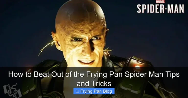How to Beat Out of the Frying Pan Spider Man Tips and Tricks