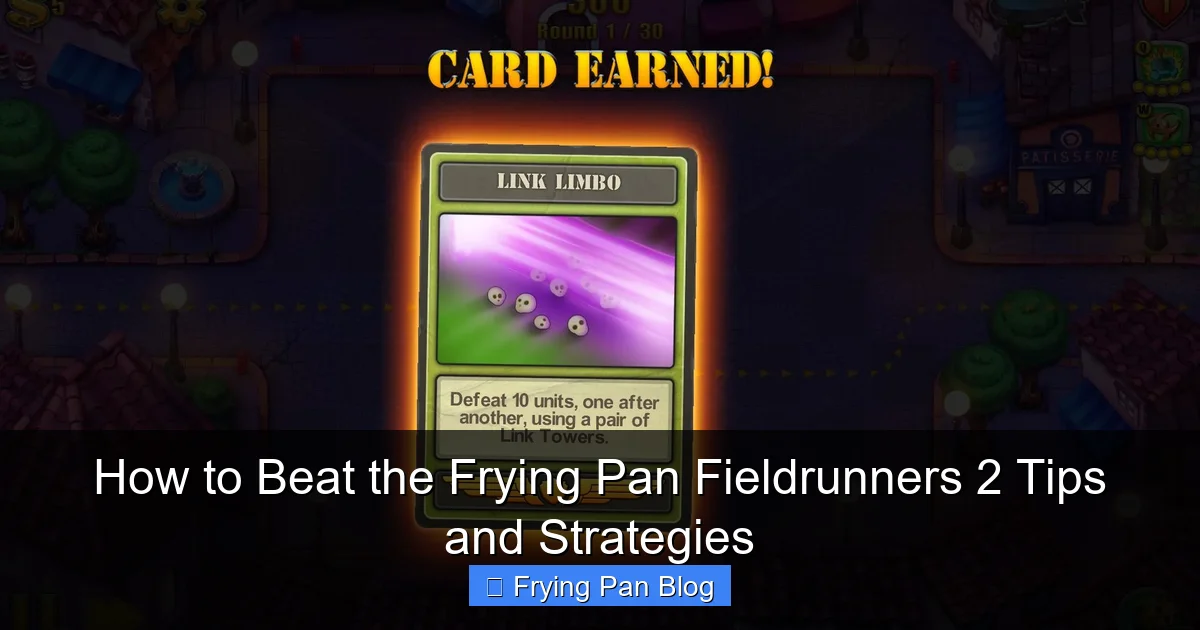 How to Beat the Frying Pan Fieldrunners 2 Tips and Strategies