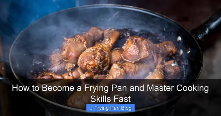 How to Become a Frying Pan and Master Cooking Skills Fast