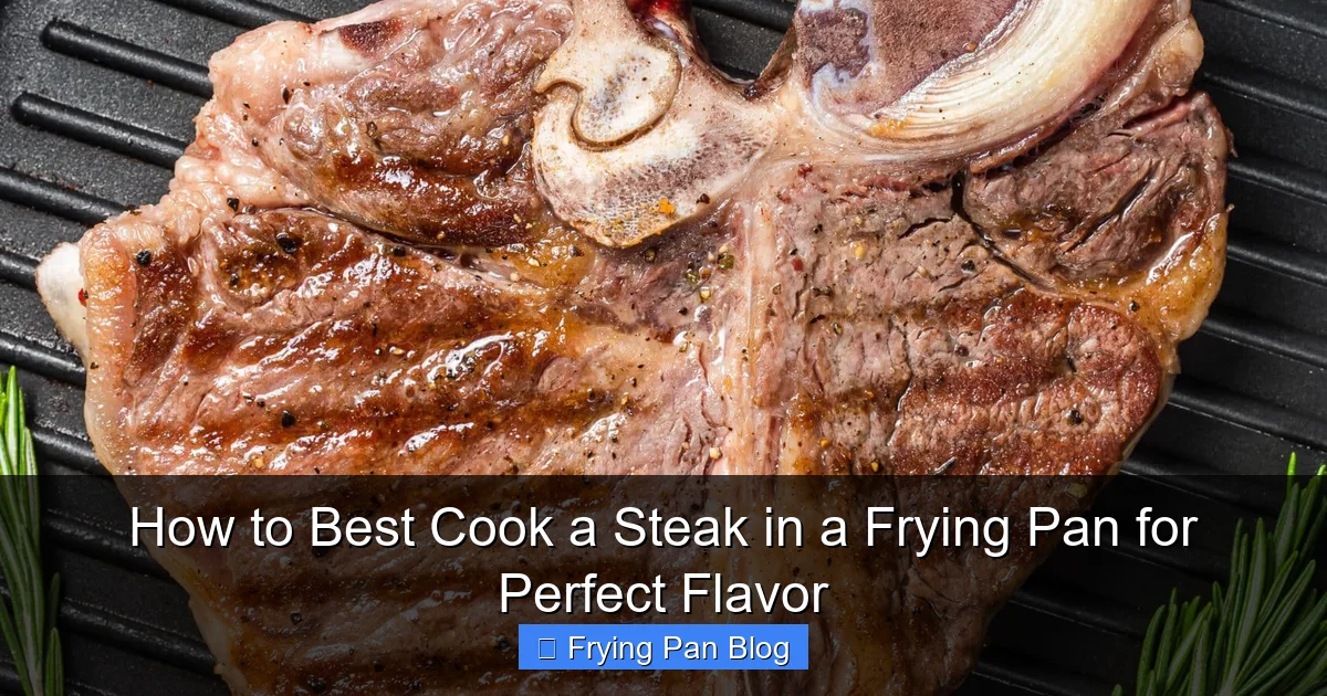 How to Best Cook a Steak in a Frying Pan for Perfect Flavor