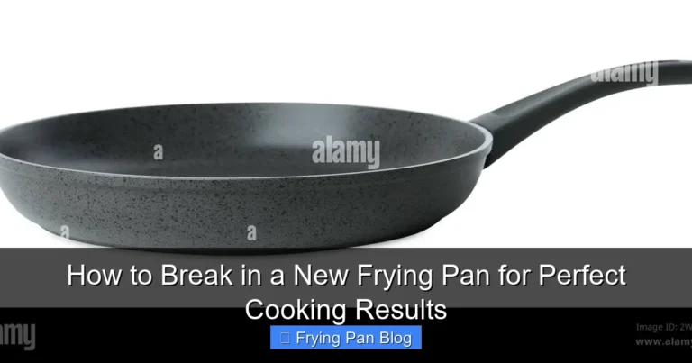 How to Break in a New Frying Pan for Perfect Cooking Results