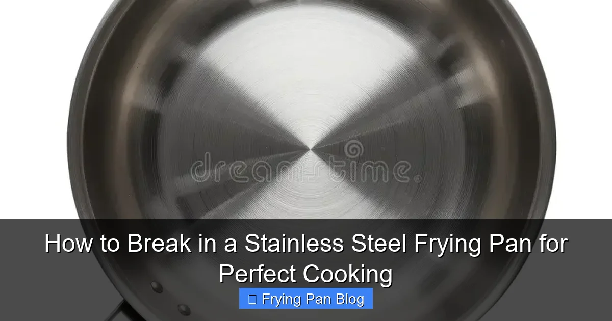 How to Break in a Stainless Steel Frying Pan for Perfect Cooking