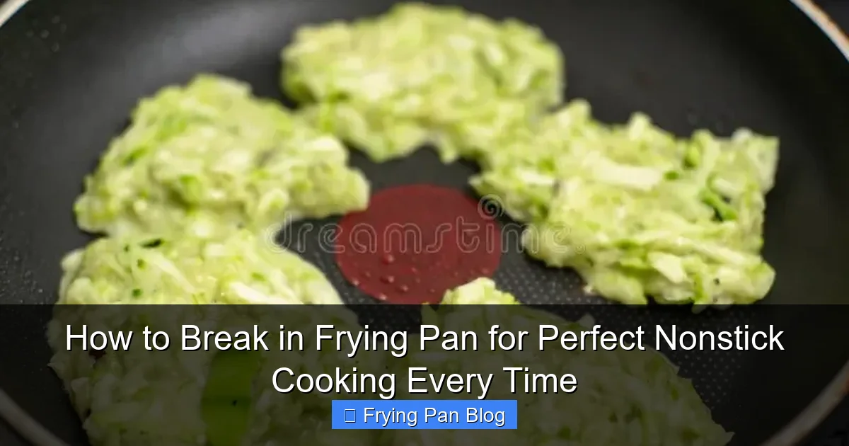 How to Break in Frying Pan for Perfect Nonstick Cooking Every Time