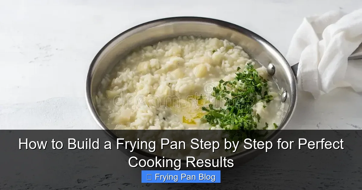 How to Build a Frying Pan Step by Step for Perfect Cooking Results