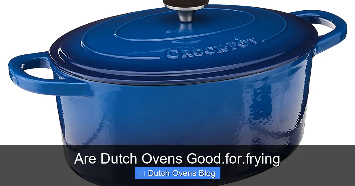 Are Dutch Ovens Good.for.frying