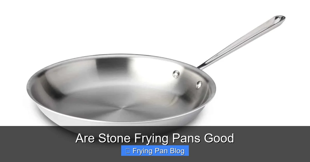 Are Stone Frying Pans Good