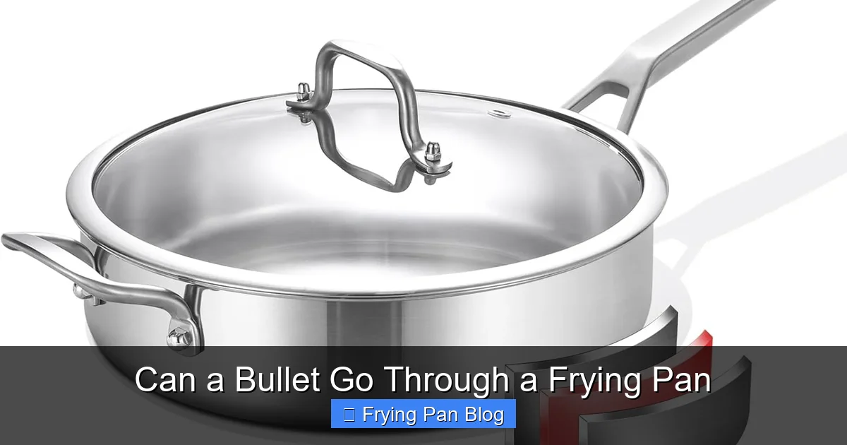 Can a Bullet Go Through a Frying Pan