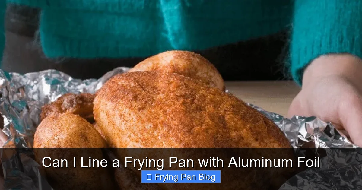 Can I Line a Frying Pan with Aluminum Foil