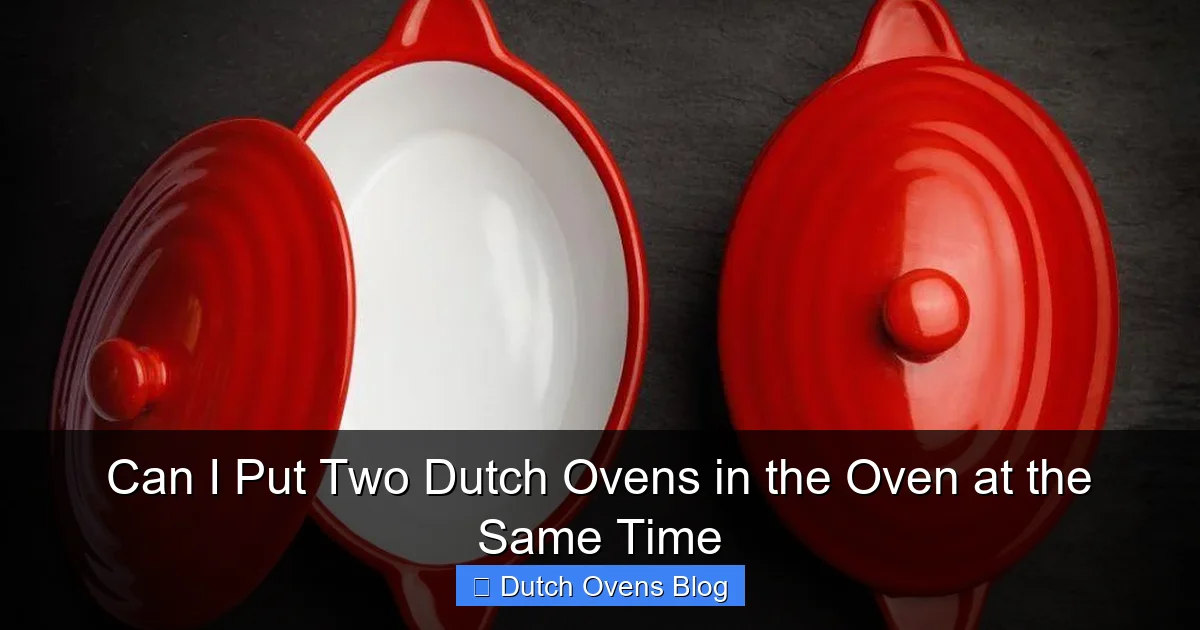Can I Put Two Dutch Ovens in the Oven at the Same Time