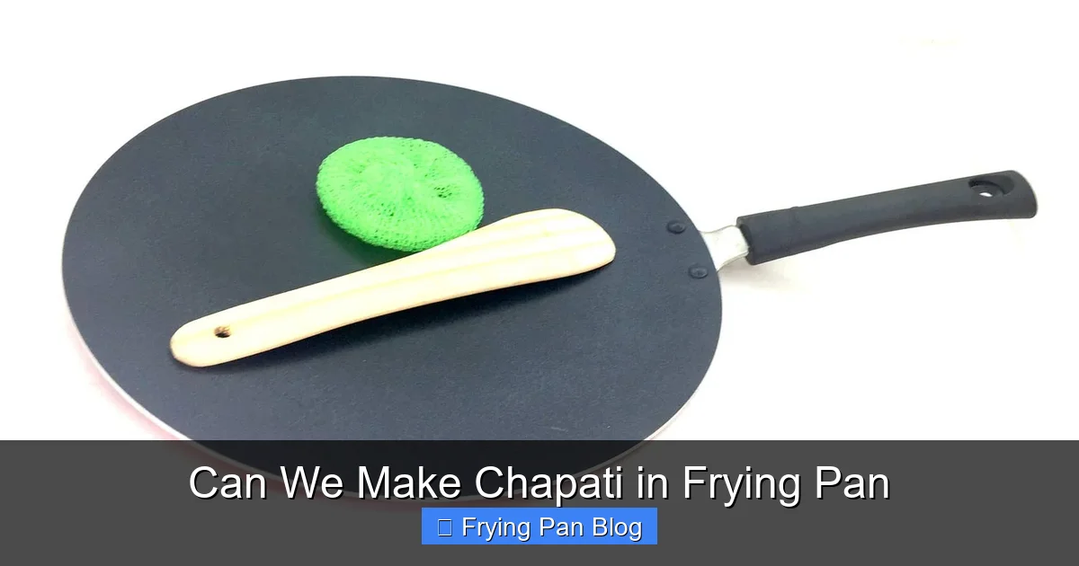Can We Make Chapati in Frying Pan