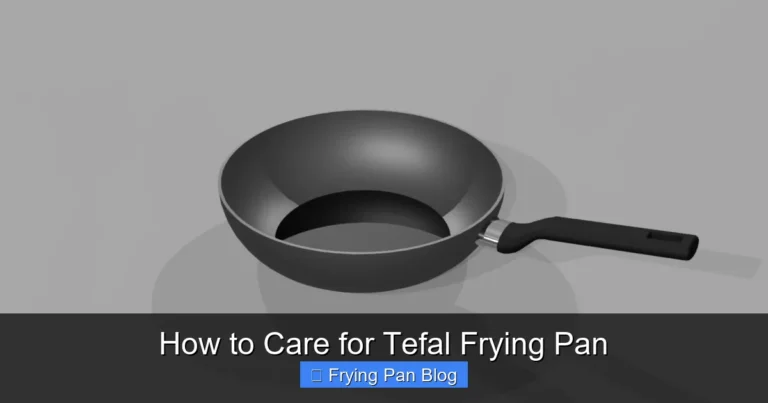 How to Care for Tefal Frying Pan