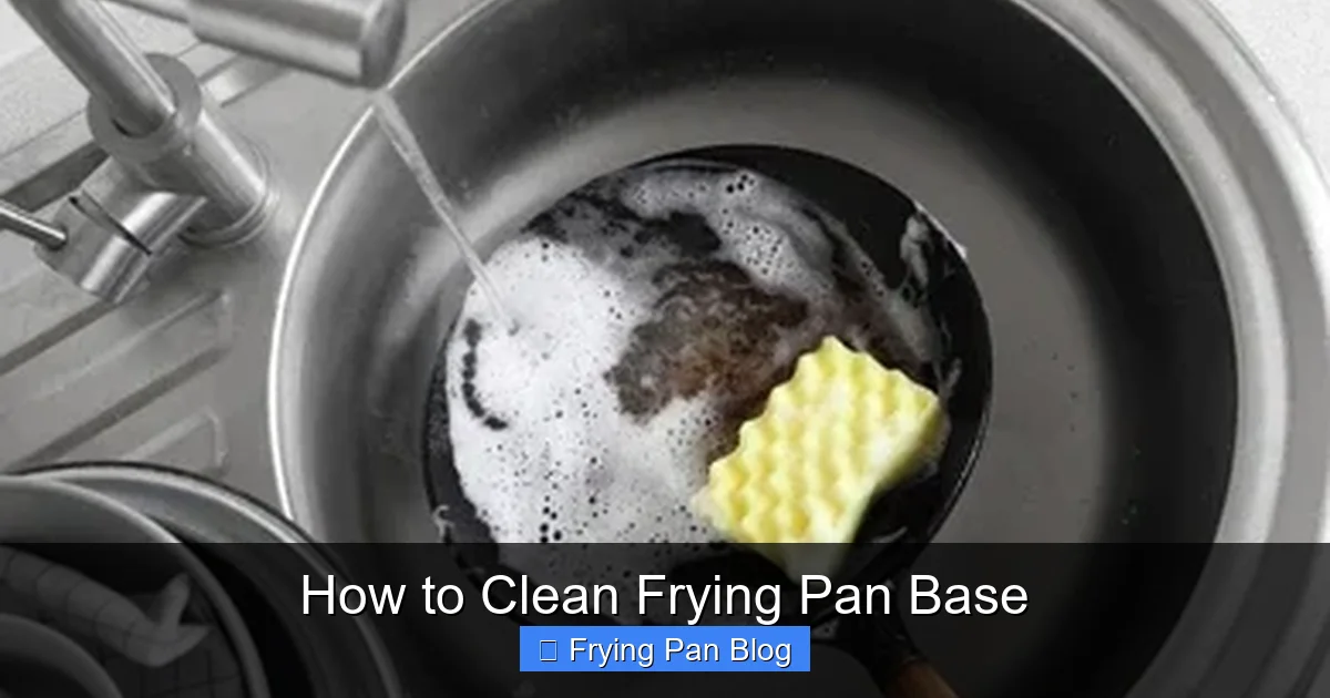 How to Clean Frying Pan Base