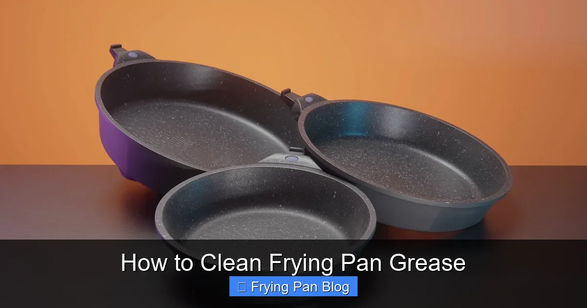 How to Clean Frying Pan Grease