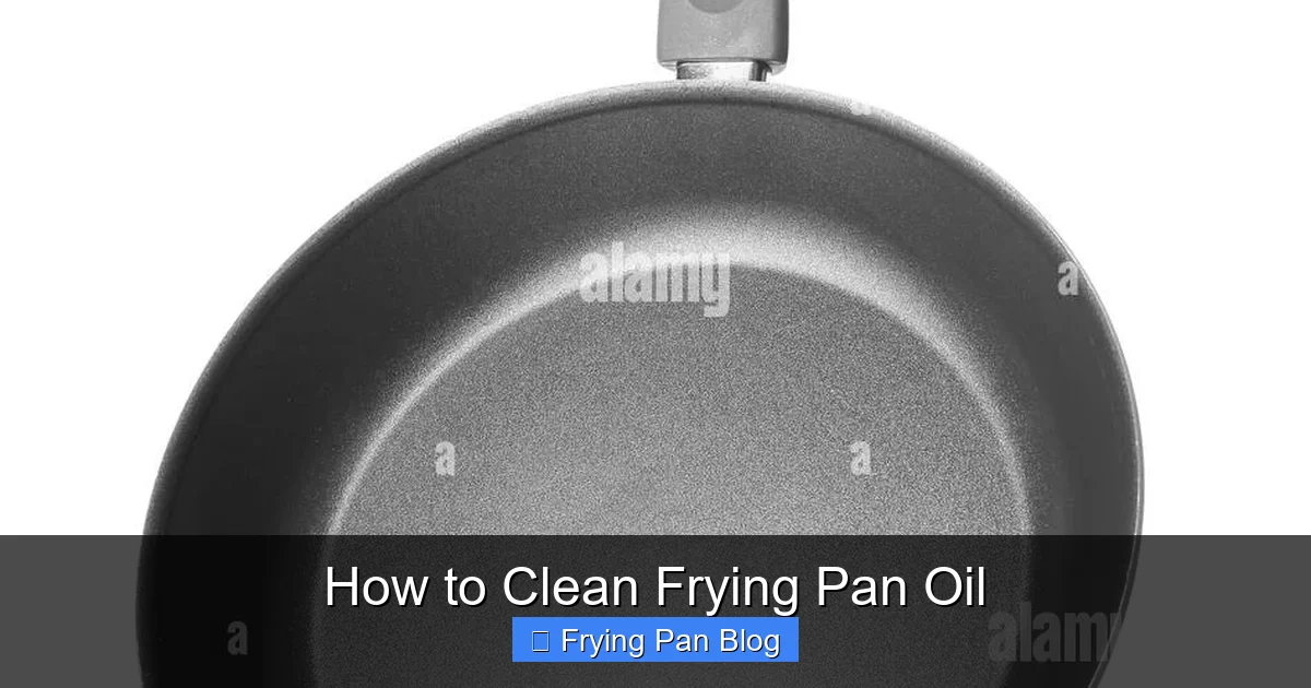 How to Clean Frying Pan Oil