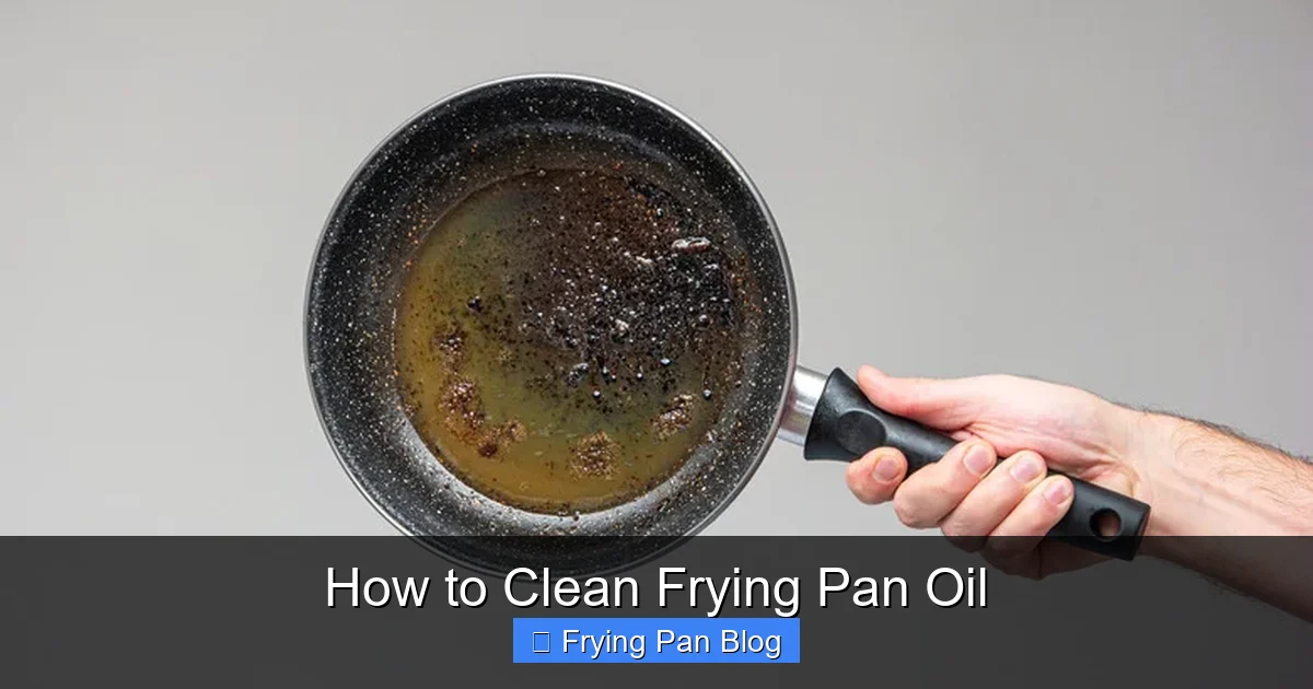 How to Clean Frying Pan Oil