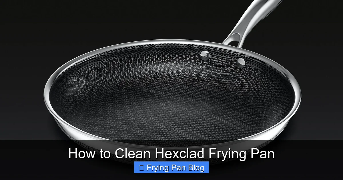 How to Clean Hexclad Frying Pan