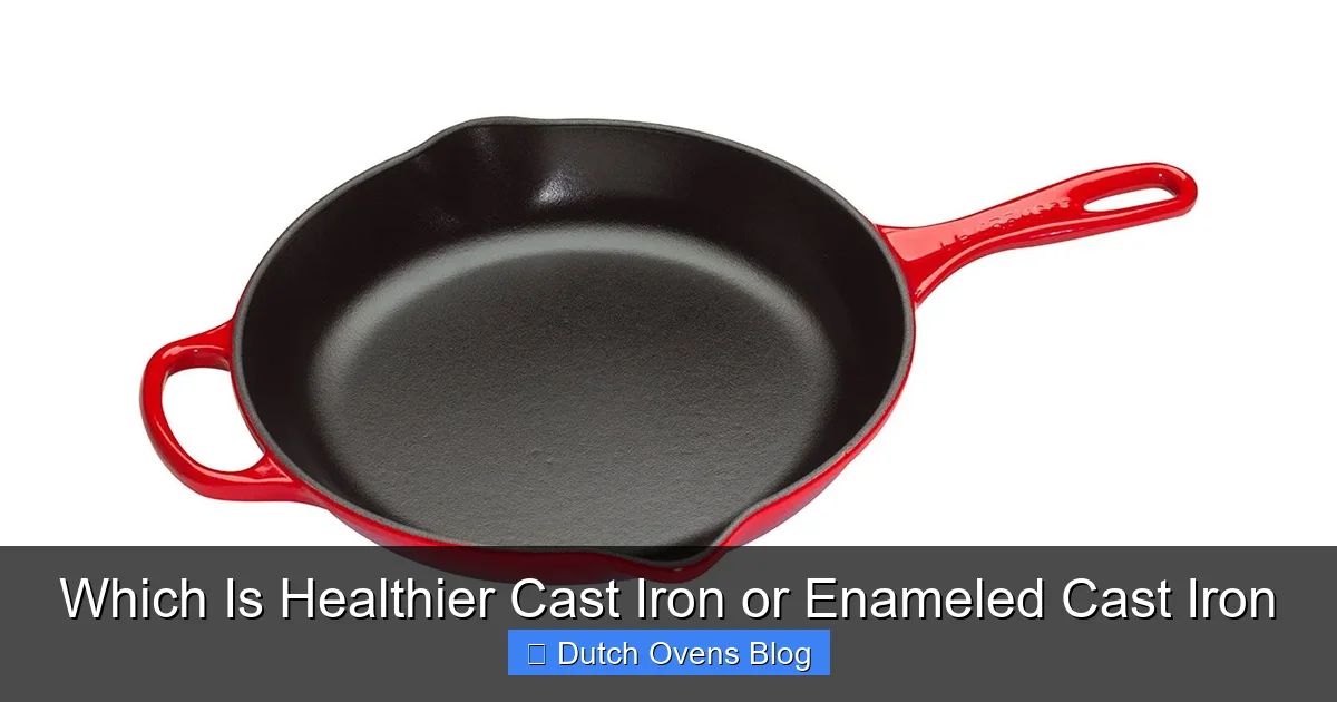 Which Is Healthier Cast Iron or Enameled Cast Iron