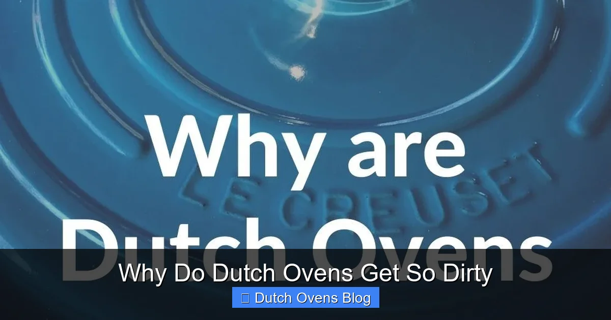 Why Do Dutch Ovens Get So Dirty