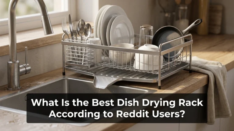 What Is the Best Dish Drying Rack According to Reddit Users
