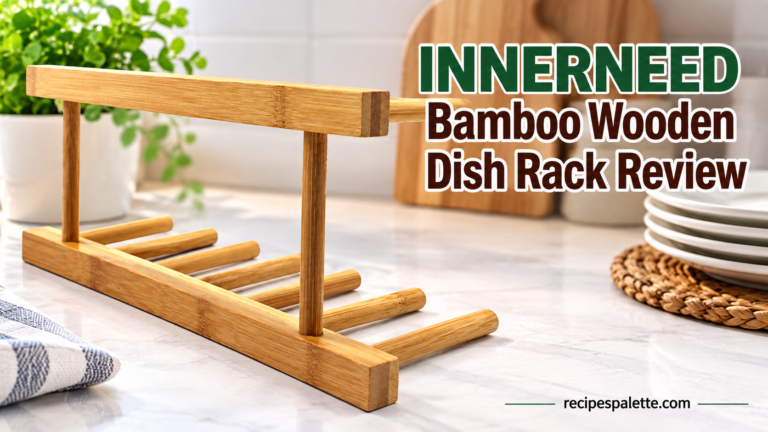 INNERNEED Bamboo Wooden Dish Rack Review